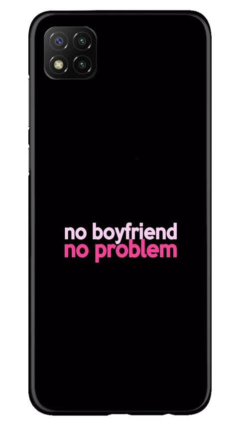 No Boyfriend No problem Case for Poco C3(Design - 138)