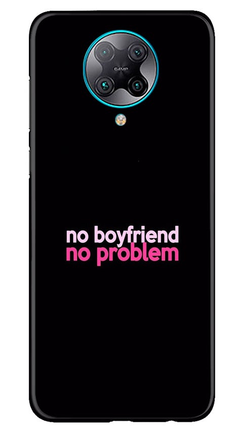 No Boyfriend No problem Case for Poco F2 Pro(Design - 138)