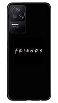 Friends Case for Poco F4  (Design - 143)