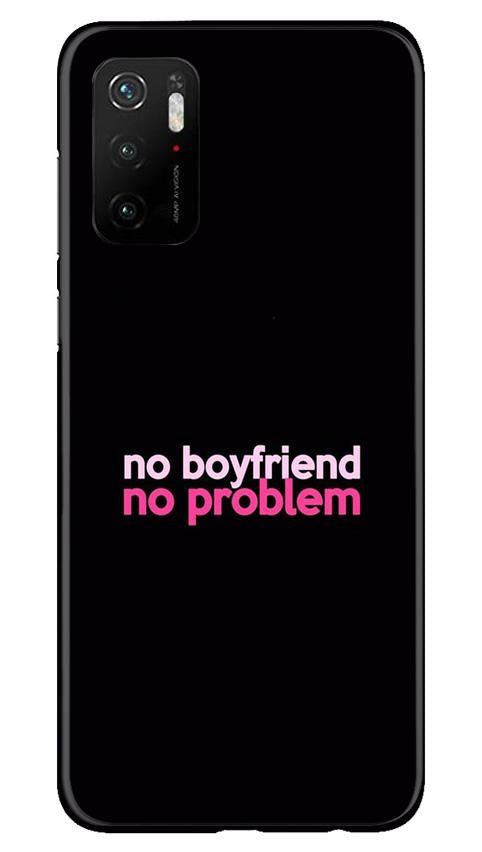 No Boyfriend No problem Case for Poco M3 Pro  (Design - 138)