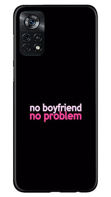 No Boyfriend No problem Mobile Back Case for Poco X4 Pro  (Design - 138)