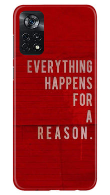 Everything Happens Reason Mobile Back Case for Poco X4 Pro (Design - 337)