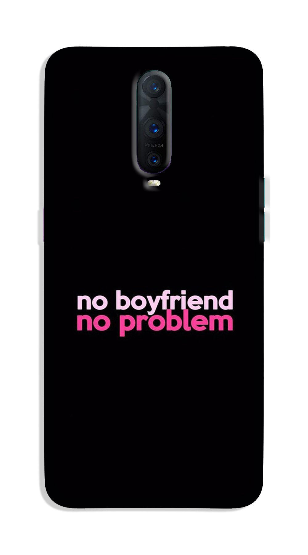 No Boyfriend No problem Case for Oppo R17 Pro(Design - 138)
