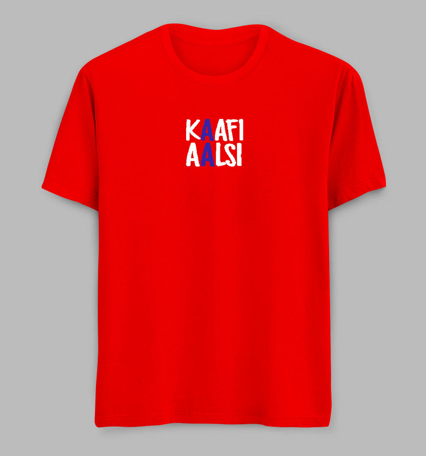 Kaafi Aalsi Tees/ Tshirts