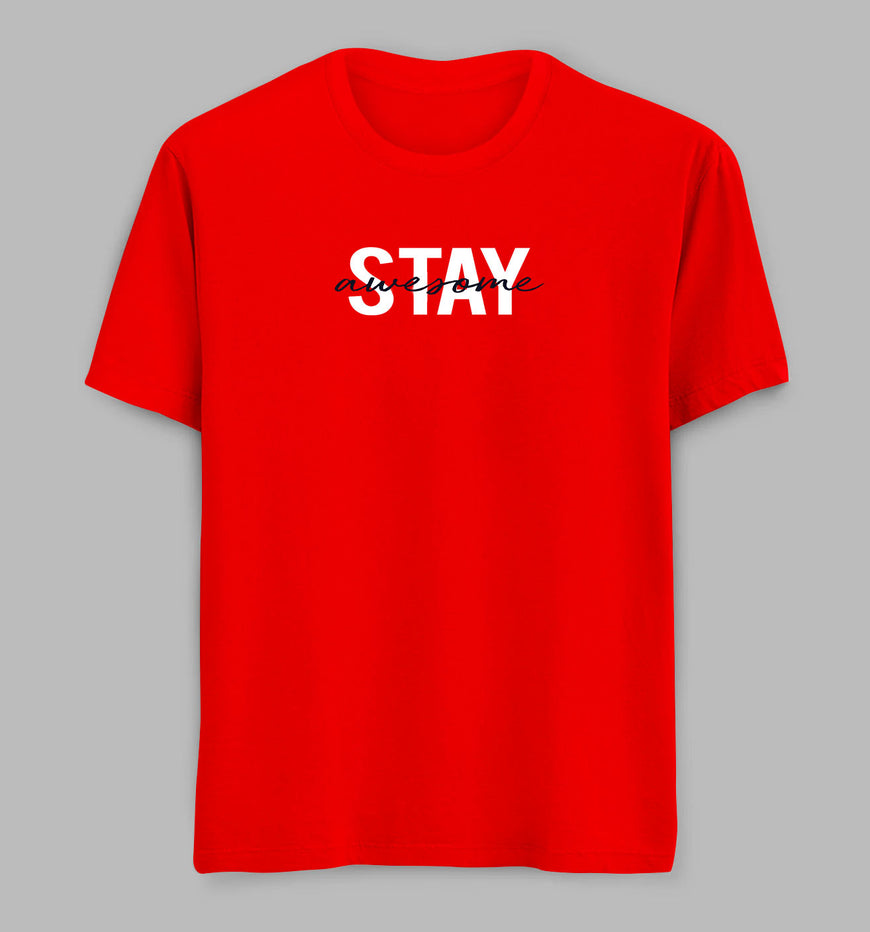 Stay Awesome Tees/ Tshirts