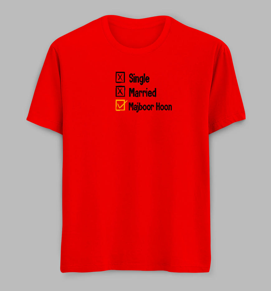Singal Married Majboor Hoon Tees/Tshirts