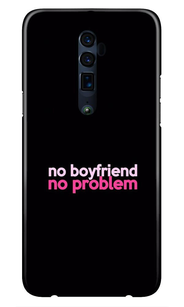 No Boyfriend No problem Case for Oppo Reno2 Z  (Design - 138)