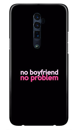 No Boyfriend No problem Case for Oppo Reno2 F(Design - 138)