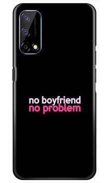No Boyfriend No problem Mobile Back Case for Realme Narzo 30 Pro  (Design - 138)
