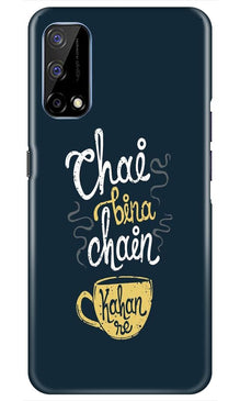 Chai Bina Chain Kahan Mobile Back Case for Realme Narzo 30 Pro  (Design - 144)