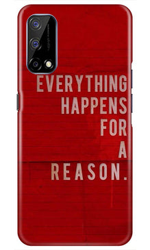 Everything Happens Reason Mobile Back Case for Realme Narzo 30 Pro (Design - 378)