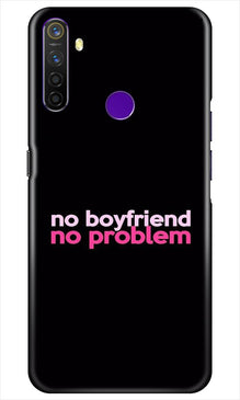 No Boyfriend No problem Mobile Back Case for Realme 5i  (Design - 138)