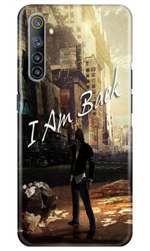 I am Back Mobile Back Case for Realme 6i (Design - 296)
