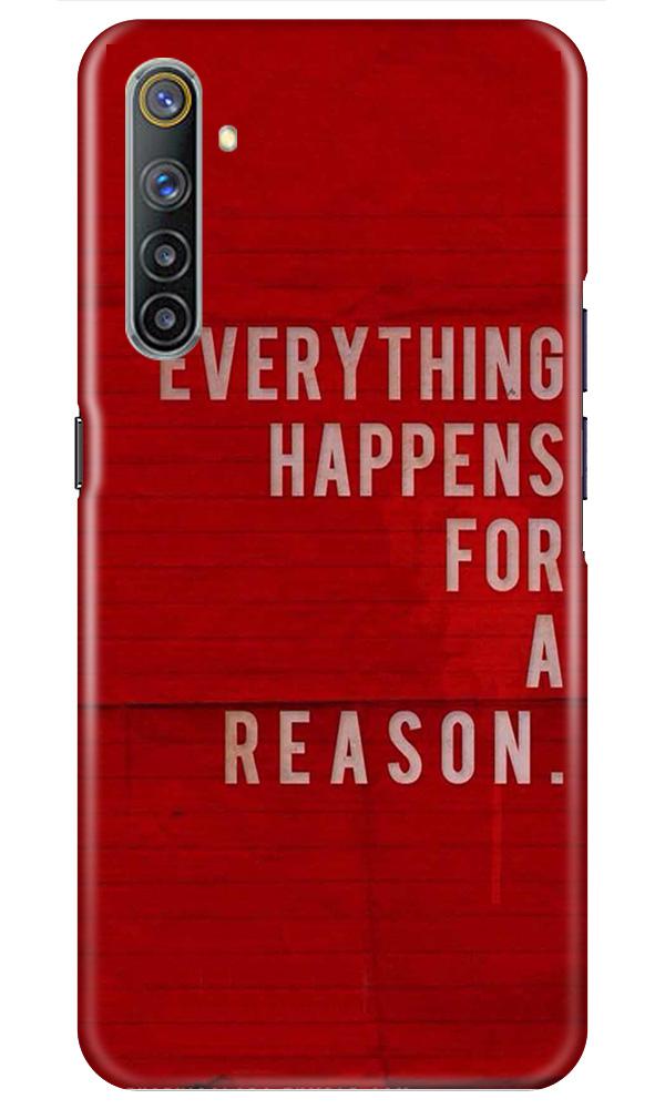 Everything Happens Reason Mobile Back Case for Realme 6i (Design - 378)