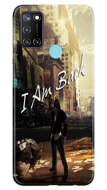 I am Back Mobile Back Case for Realme C17 (Design - 296)