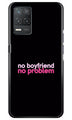 No Boyfriend No problem Case for Realme 8 5G  (Design - 138)