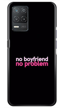 No Boyfriend No problem Mobile Back Case for Narzo 30 5G  (Design - 138)