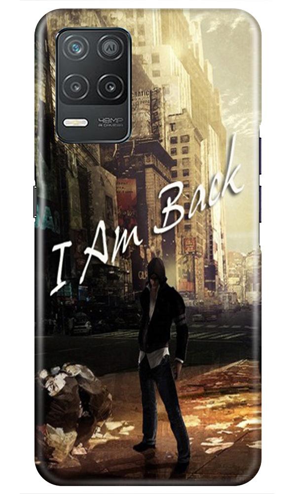 I am Back Case for Narzo 30 5G (Design No. 296)