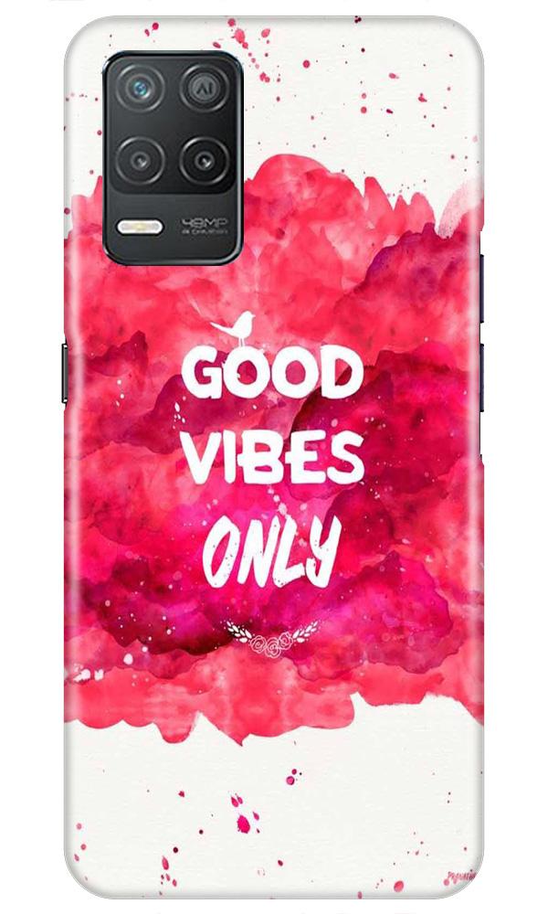 Good Vibes Only Mobile Back Case for Realme 8 5G (Design - 393)