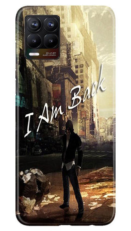 I am Back Case for Realme 8 (Design No. 296)