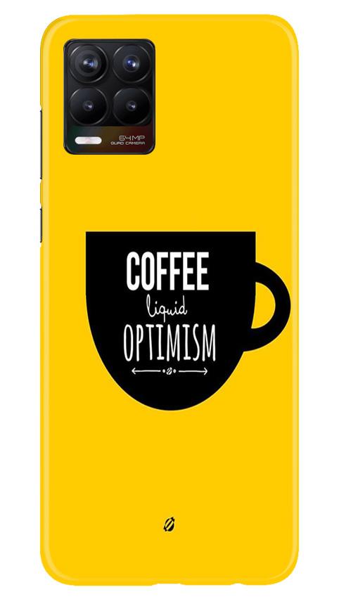 Coffee Optimism Mobile Back Case for Realme 8 (Design - 353)