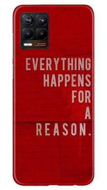 Everything Happens Reason Mobile Back Case for Realme 8 (Design - 378)