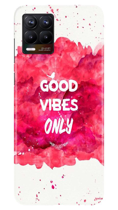 Good Vibes Only Mobile Back Case for Realme 8 (Design - 393)