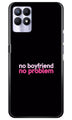 No Boyfriend No problem Case for Realme 8i  (Design - 138)