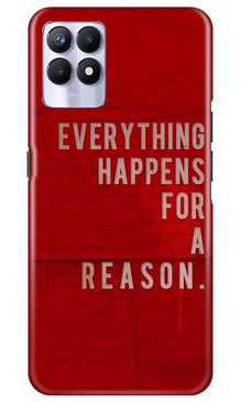 Everything Happens Reason Mobile Back Case for Realme 8i (Design - 378)