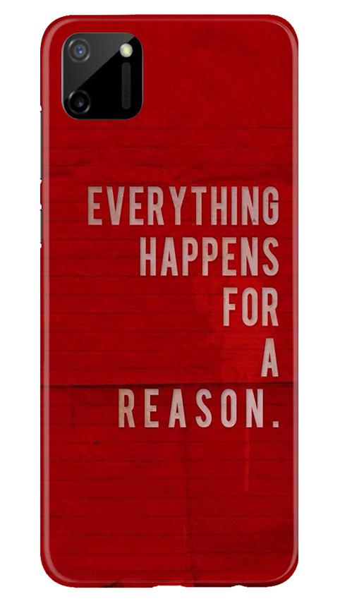 Everything Happens Reason Mobile Back Case for Realme C11 (Design - 378)