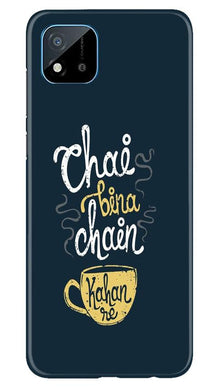 Chai Bina Chain Kahan Mobile Back Case for Realme C20  (Design - 144)