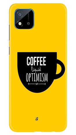 Coffee Optimism Mobile Back Case for Realme C20 (Design - 353)