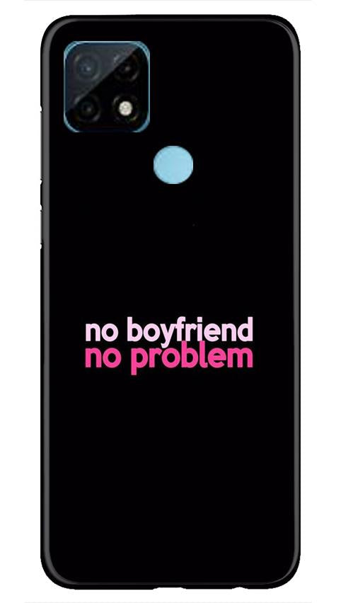 No Boyfriend No problem Case for Realme C12  (Design - 138)