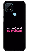 No Boyfriend No problem Case for Realme C12  (Design - 138)