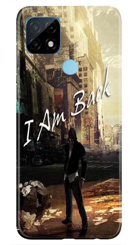 I am Back Case for Realme C21 (Design No. 296)
