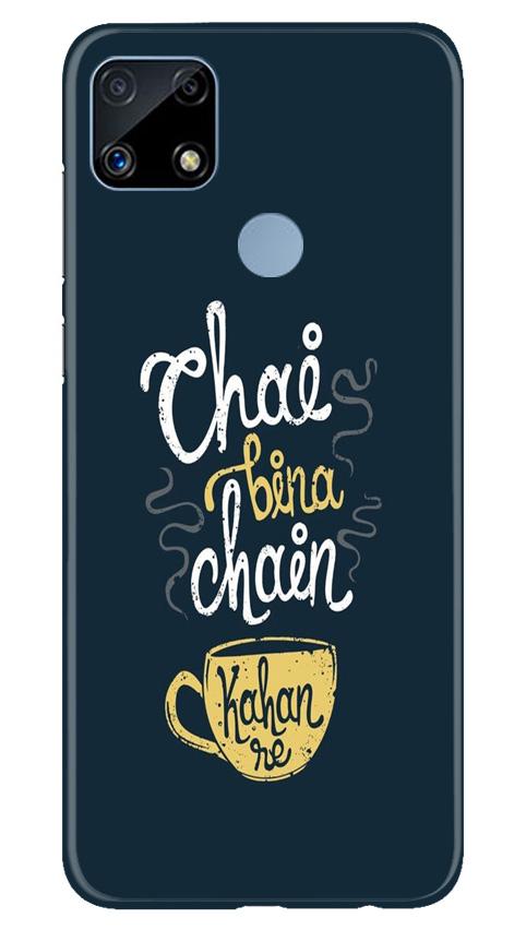 Chai Bina Chain Kahan Case for Realme C25  (Design - 144)