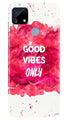Good Vibes Only Mobile Back Case for Realme C25S (Design - 393)