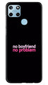 No Boyfriend No problem Case for Realme C21Y  (Design - 138)