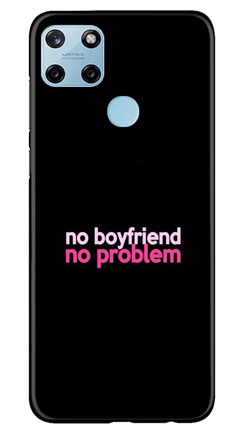 No Boyfriend No problem Case for Realme C21Y  (Design - 138)