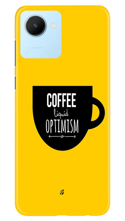 Coffee Optimism Mobile Back Case for Realme C30 (Design - 313)