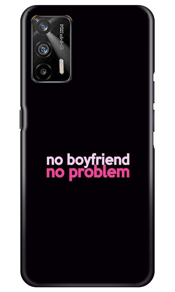 No Boyfriend No problem Case for Realme GT(Design - 138)