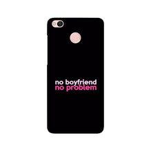 No Boyfriend No problem Mobile Back Case for Redmi 4  (Design - 138)