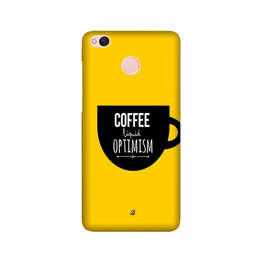 Coffee Optimism Mobile Back Case for Redmi 4  (Design - 353)