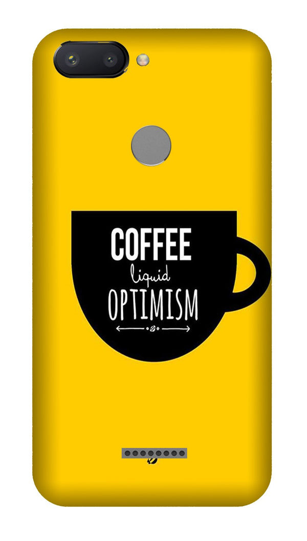 Coffee Optimism Mobile Back Case for Redmi 6  (Design - 353)