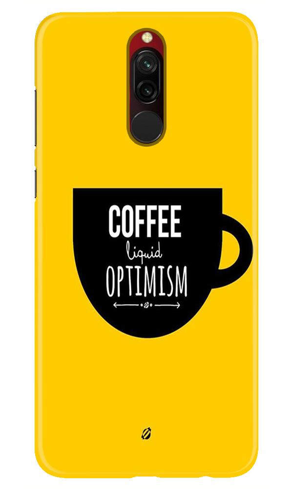 Coffee Optimism Mobile Back Case for Xiaomi Redmi 8(Design - 353)