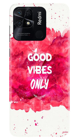 Good Vibes Only Mobile Back Case for Redmi 10C (Design - 351)