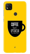 Coffee Optimism Mobile Back Case for Xiaomi Redmi 9c (Design - 353)