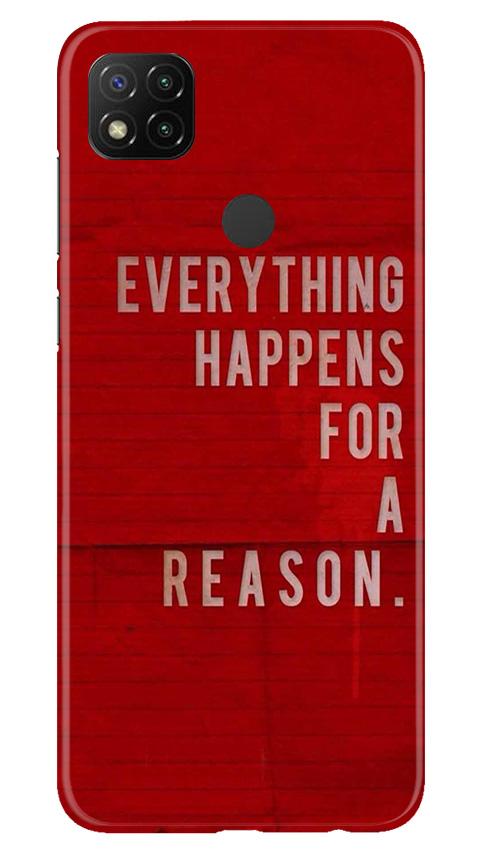 Everything Happens Reason Mobile Back Case for Xiaomi Redmi 9c (Design - 378)