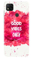 Good Vibes Only Mobile Back Case for Xiaomi Redmi 9c (Design - 393)