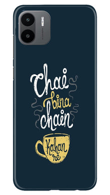 Chai Bina Chain Kahan Mobile Back Case for Redmi A1  (Design - 144)